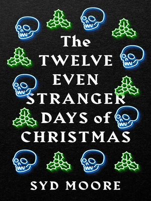cover image of The Twelve Even Stranger Days of Christmas